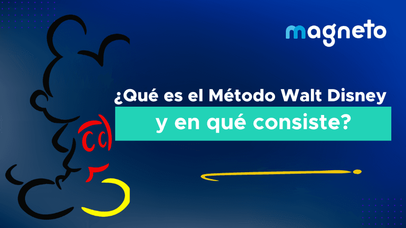 Método Walt Disney: La técnica que potencia la creatividad en equipos empresariales