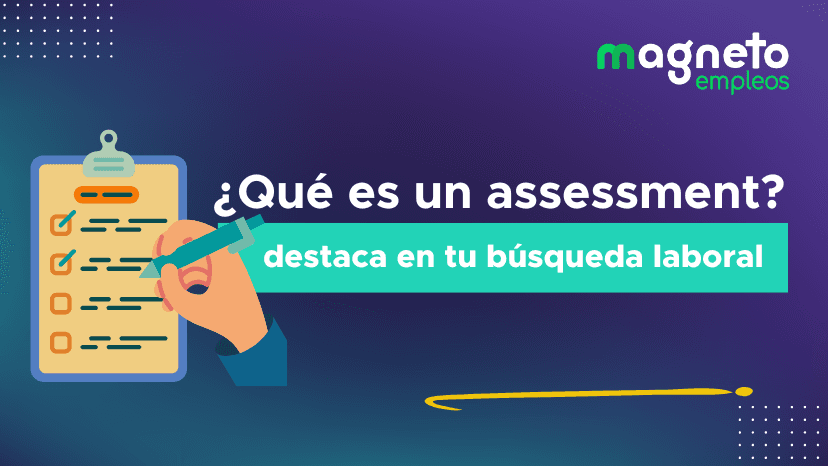 Assessment: Todo lo que necesitas saber para destacar en tu búsqueda laboral