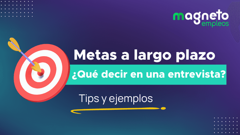 Metas a largo plazo entrevista de trabajo: estrategias efectivas para responder 