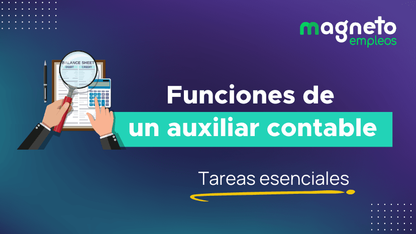 Funciones de un auxiliar contable: habilidades esenciales