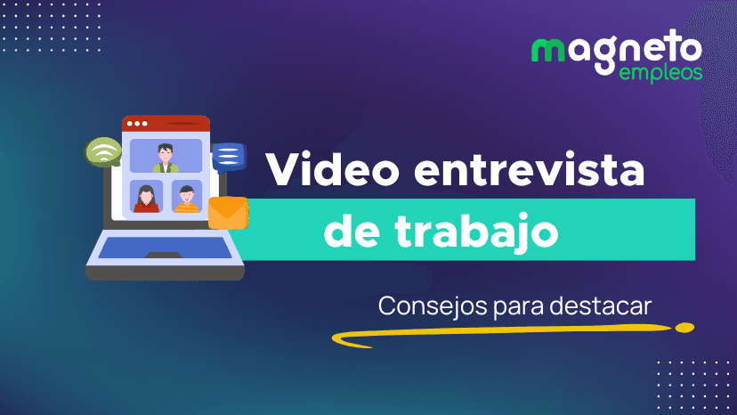 Secretos para destacar en una video entrevista de trabajo