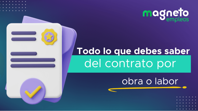 Guía completa sobre el Contrato de trabajo por Obra o Labor