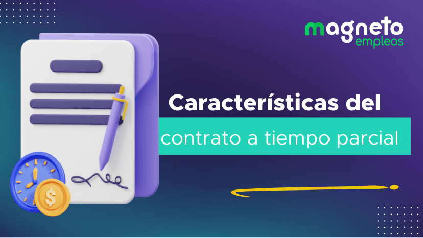 Contrato a tiempo parcial: Características principales