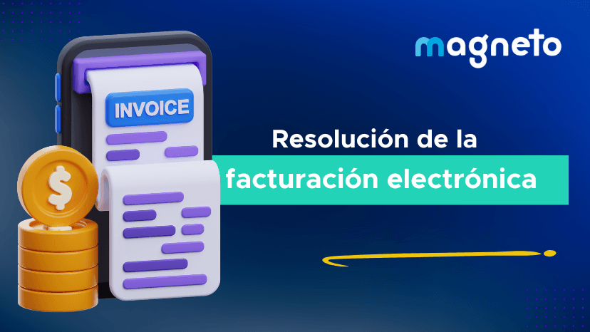 ¿Qué es la resolución de factura electrónica y para qué sirve?