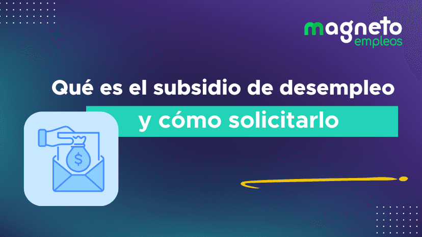 Subsidio de desempleo: qué es, cómo solicitarlo y quién puede recibirlo