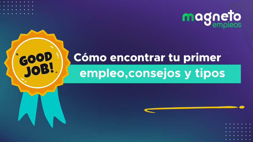 Bolsa de trabajo mi primer empleo: cómo encontrar tu primera oportunidad laboral sin experiencia