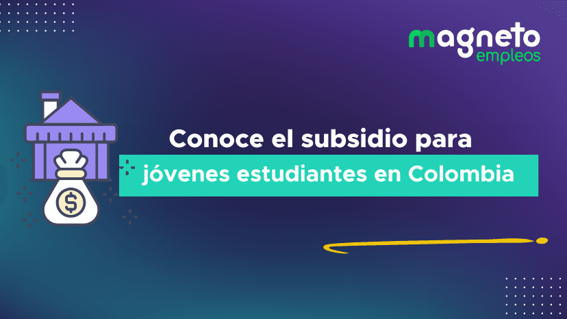 Subsidio para jóvenes estudiantes: programas, requisitos y cómo aprovecharlos al máximo