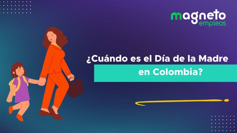 Día de la madre en Colombia:  10 beneficios laborales que toda mujer trabajadora debe conocer