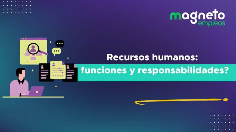 Área de recursos humanos: ¿Qué es, cuáles son sus funciones y responsabilidades?