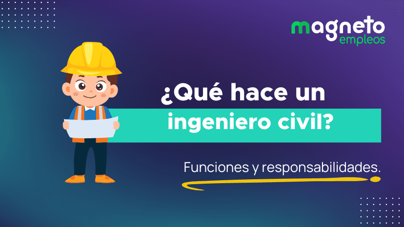 ¿Qué es un ingeniero civil? Conoce sus funciones clave