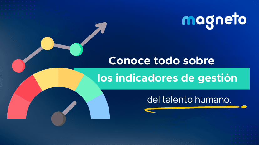 Todo lo que debes saber sobre los indicadores de gestión de talento humano