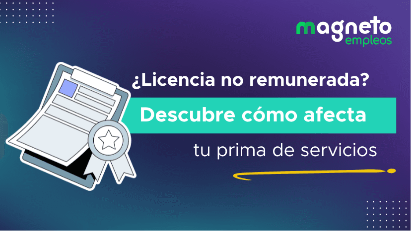 Licencias No remuneradas y su impacto en la Prima de Servicios en Colombia