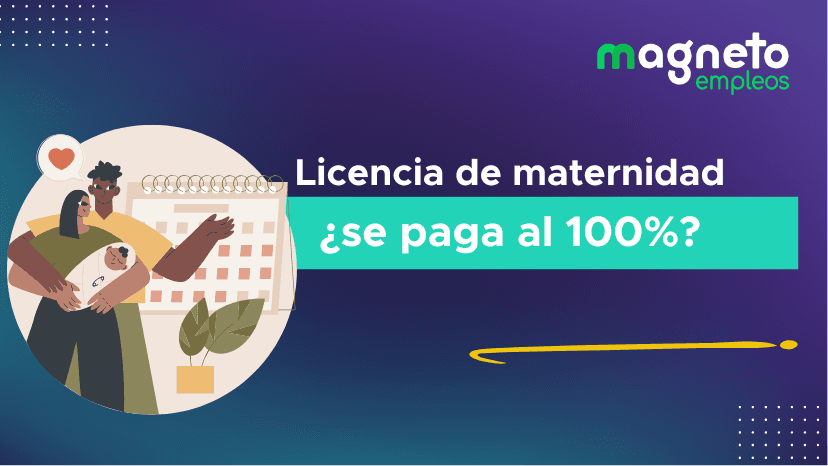 Licencia de Maternidad Pagada al 100% en Colombia: Pago, Liquidación y Beneficios
