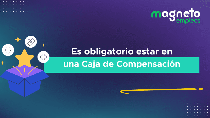 ¿Es obligatorio afiliarse a una caja de compensación? Conoce tus derechos y beneficios