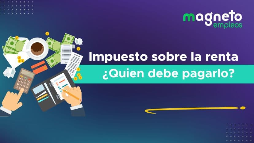Impuesto sobre la renta en Colombia: ¿Quién debe pagarlo?