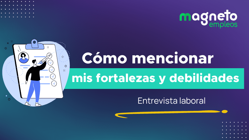 Defectos para entrevista de trabajo: cómo convertir debilidades en fortalezas 