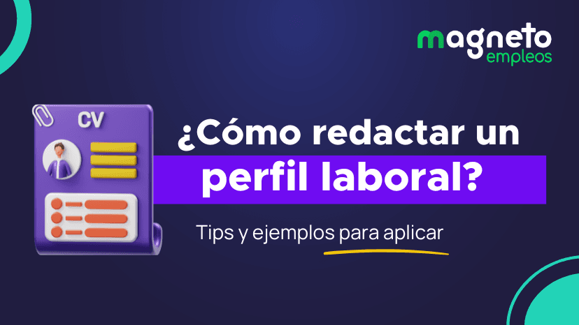 Cómo redactar un perfil laboral para tu hoja de vida: ejemplos y consejos  