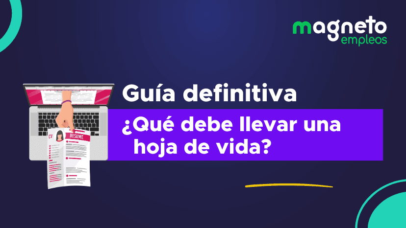 Guía definitiva: ¿Qué debe llevar una hoja de vida para destacar? 