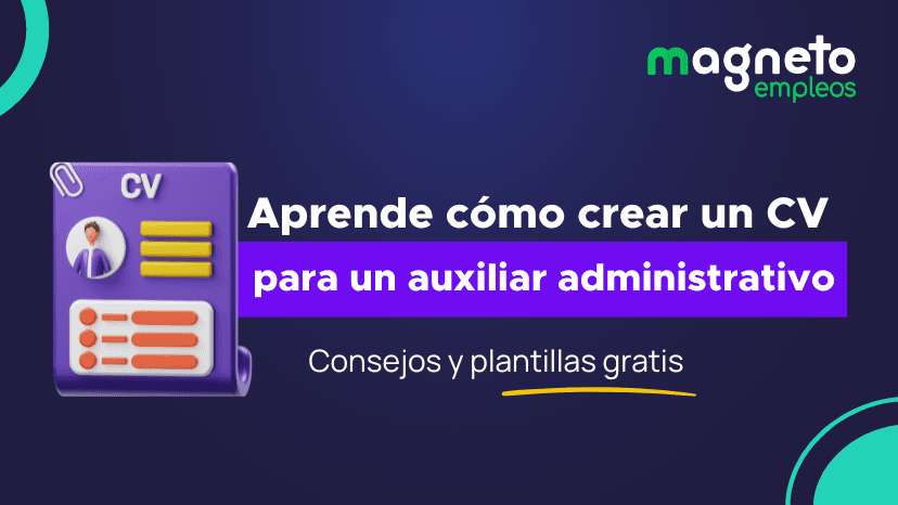 ¿Cómo crear una hoja de vida para un auxiliar administrativo? Consejos y plantillas gratis  
