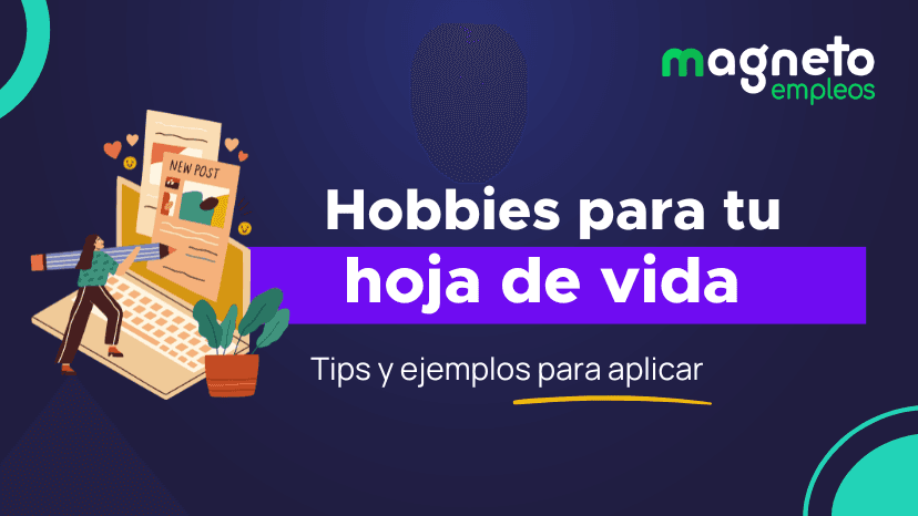 Hobbies en una hoja de vida: Ejemplos para impresionar a los reclutadores