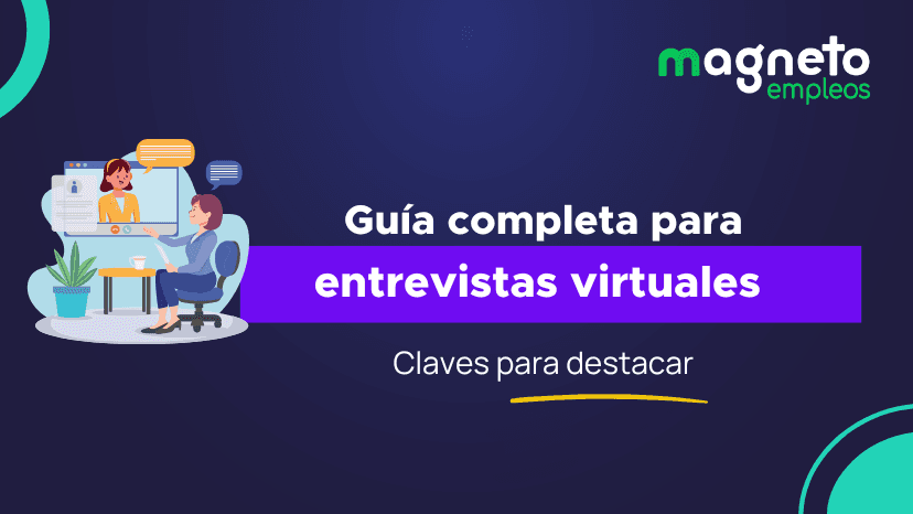 Entrevistas virtuales de trabajo: claves para destacar