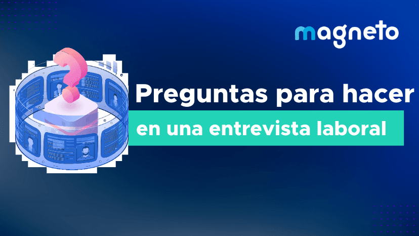 Cómo hacer entrevistas de trabajo exitosas: preguntas clave para reclutadores 