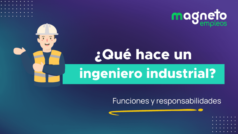 ¿Qué hace un ingeniero industrial en el sector laboral?