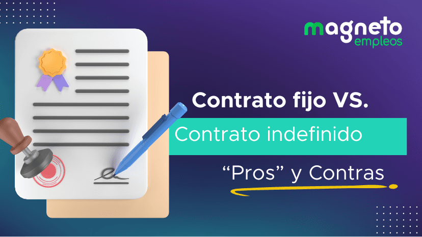 Contrato Fijo e Indefinido: ¿Cuál es la mejor opción para ti?