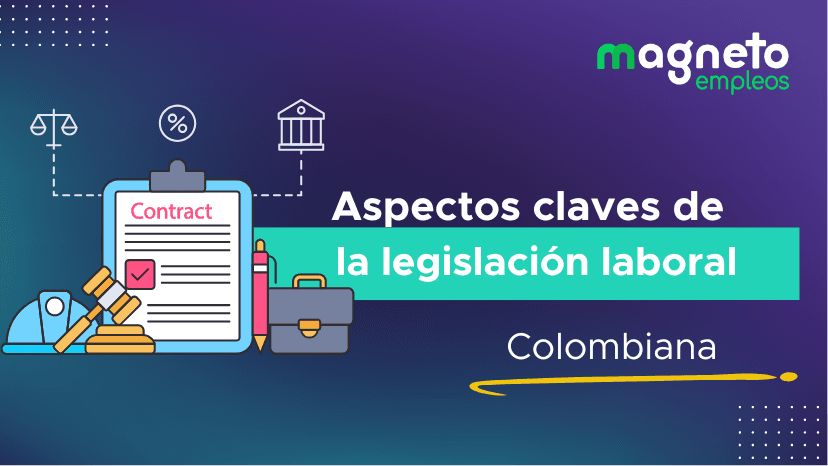 Legislación laboral vigente en Colombia: Guía completa