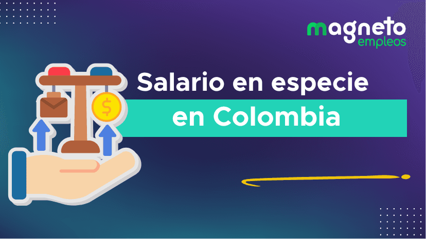 Entendiendo el salario en especie: Guía completa
